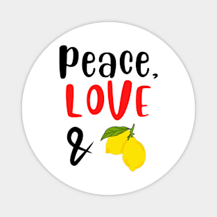 Peace Love and Lemons Magnet